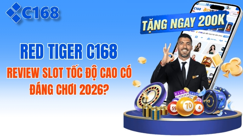 Red Tiger C168: Slot Tốc Độ Cao Có Đáng Chơi? 2 Red Tiger C168: Review Slot Tốc Độ Cao Có Đáng Chơi 2026?